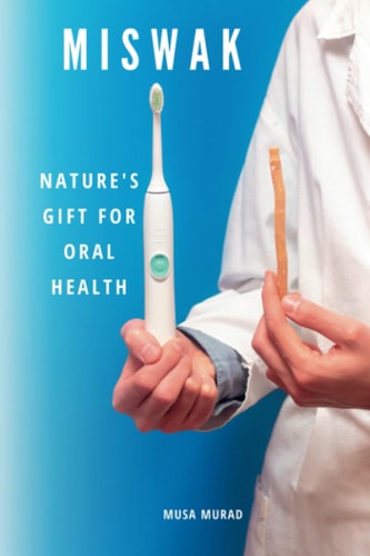 Miswak Nature's Gift for Oral Health
