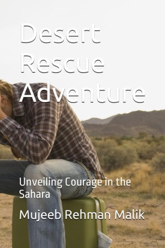 Desert Rescue Adventure Unveiling Courage in the Sahara