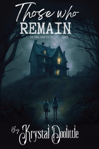 Those Who Remain A Ghost Town Novel (Ghost Town Series Book 3)