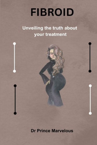 Fibroid Unveiling the Truth about Your Treatment