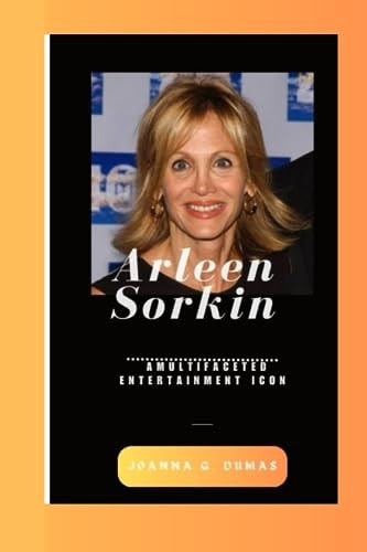 Arleen Sorkin A Multifaceted Entertainment Icon