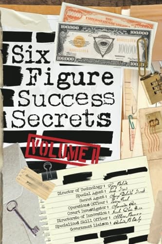 Six Figure Success Secrets Volume 1