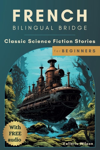French Bilingual Bridge Classic Science Fiction Stories for Beginners