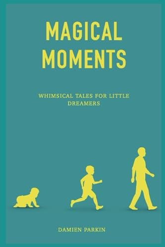 Magical Moments Whimsical Tales for Little Dreamers