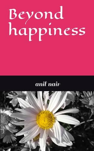 Beyond Happiness