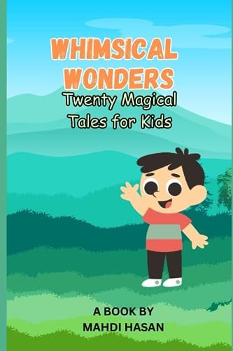 Whimsical Wonders Twenty Magical Tales for Kids
