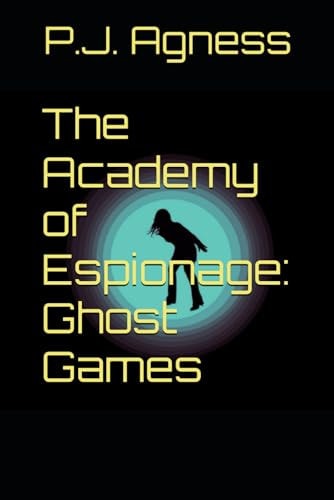 The Academy of Espionage Ghost Games