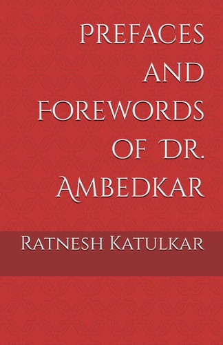 Prefaces and Forewords of Dr. Ambedkar