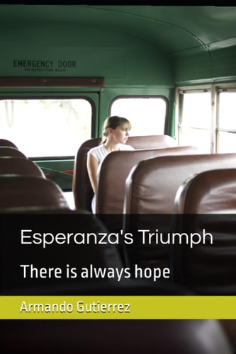 Esperanza's Triumph There is Always Hope