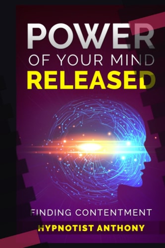 Power of Your Mind Released Finding Contentment