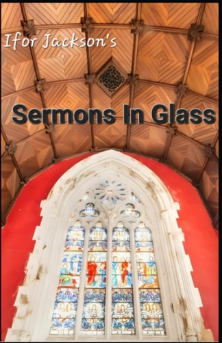 Sermons In Glass The Robert Davis Memorial Window in the English Presbyterian Church Menai Bridge