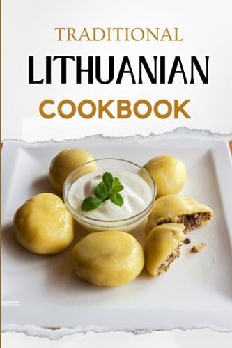 Traditional Lithuanian Cookbook Flavorful and Delicious Recipes