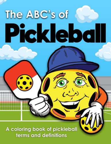 The ABC's of Pickleball A Coloring Book of Pickleball Terms and Definitions