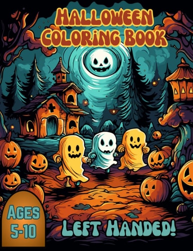 Halloween Coloring Book Children 5-10 Years Old: Left Handed Coloring Book!