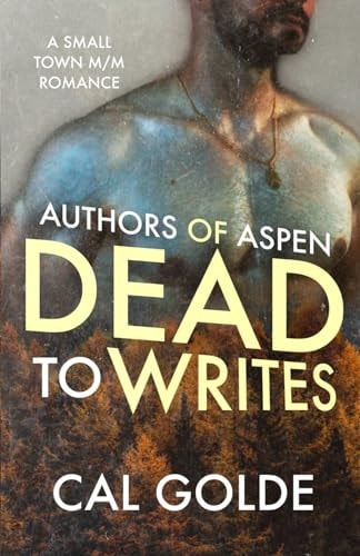 Dead to Writes A Small Town M/M Romance