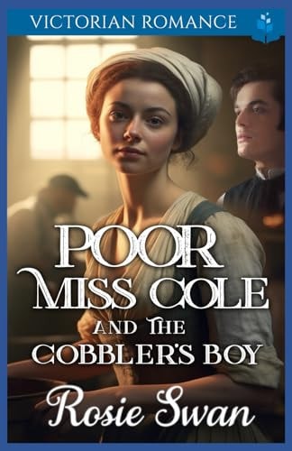 Poor Miss Cole And The Cobbler's Boy Victorian Romance