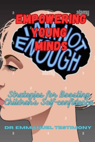 Empowering Young Minds Strategies for Boosting Children's Self-Confidence