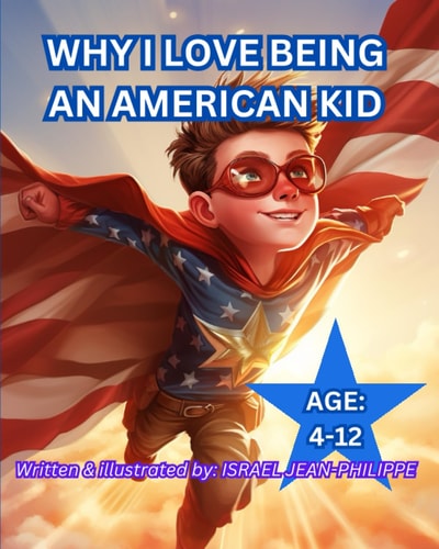 Why I Love Being an American Kid Fun Book for Kids Age 4-12