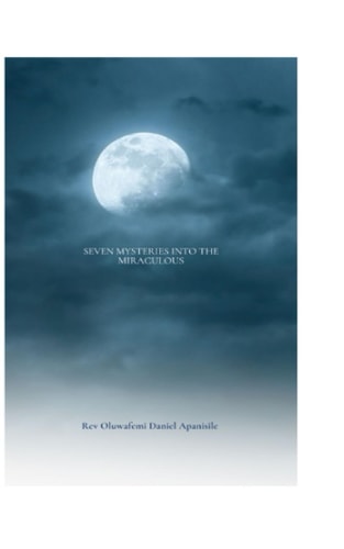 Seven Mysteries Into the Miraculous
