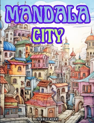 Mandala City Zen & Relaxation Coloring Book