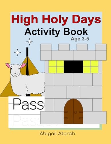 High Holy Days Activity Book Learn and Enjoy the Feasts: for Ages 3-5yrs