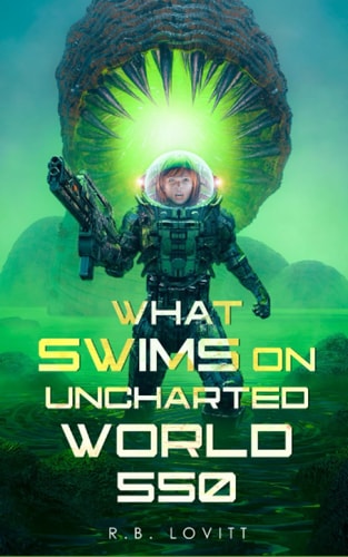 What Swims on Uncharted World 550 A Sci-Fi Mystery