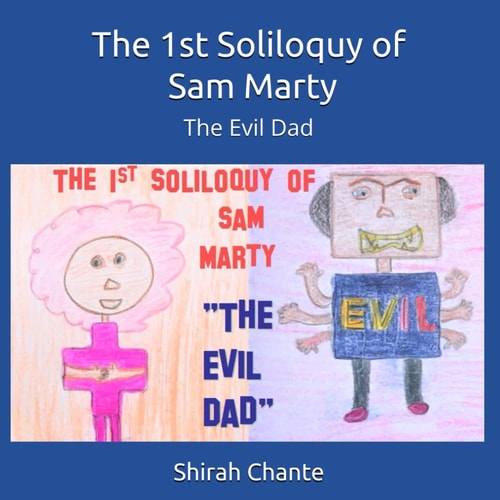 The 1st Soliloquy of Sam Marty The Evil Dad