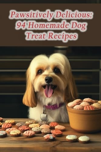 Pawsitively Delicious 94 Homemade Dog Treat Recipes