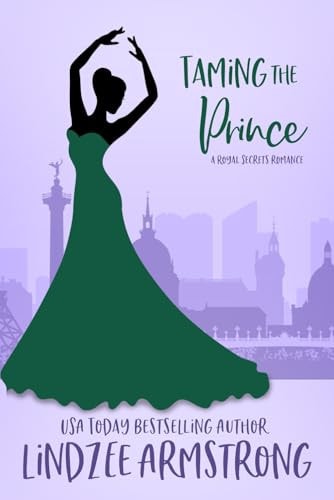 Taming the Prince A Hate to Love Royal Romance Prequel