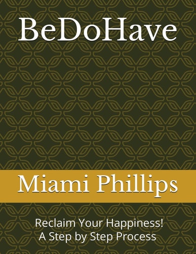 BeDoHave Find the Answers to Happiness and Purpose