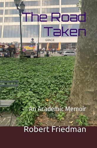 The Road Taken An Academic Memoir