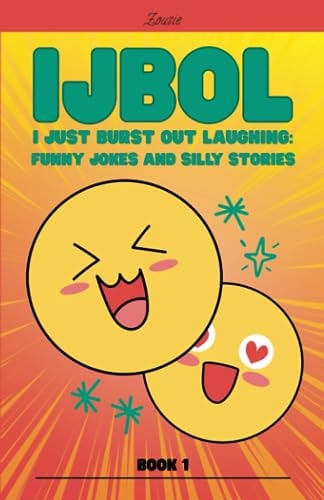 IJBOL I Just Burst Out Laughing Funny Jokes and Silly Stories - Book 1
