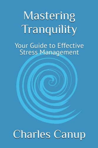 Mastering Tranquility Your Guide to Effective Stress Management