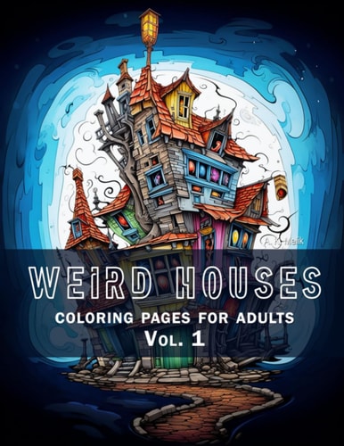 Weird Houses Vol. 1 Coloring Book for Adults