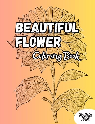 Beautiful Flowers Coloring Book Beautiful 50 Illustration of Flowers For Kids 5-12 Years