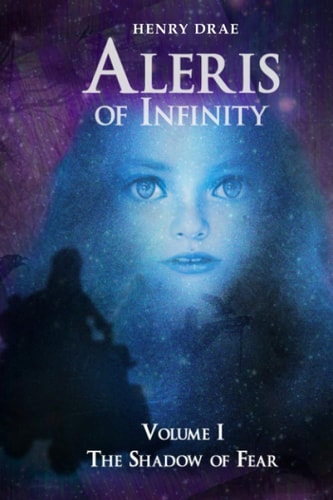 Aleris of Infinity Volume 1 The Shadow of Fear