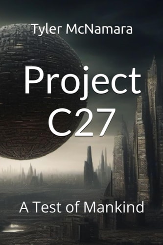 Project C27 A Test of Mankind