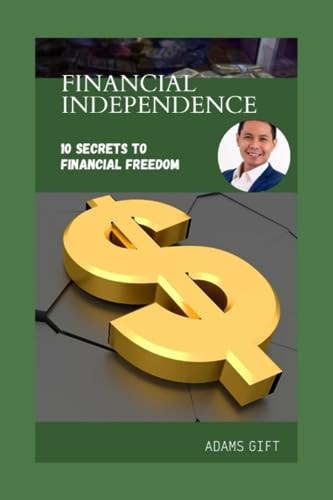 Financial Independence 10 Secrets to Financial Freedom