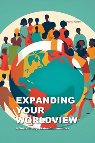 Expanding Your Worldview A Guide to High-Value Communities