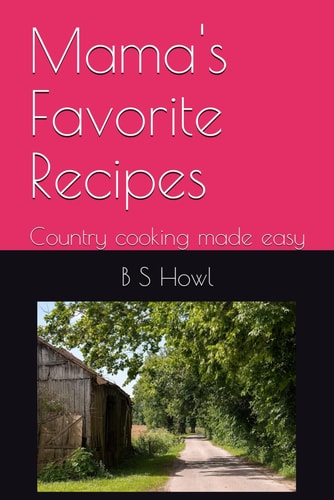 Mama's Favorite Recipes Country Cooking Made Easy