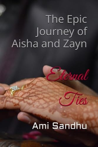 Eternal Ties The Epic Journey of Aisha and Zayn