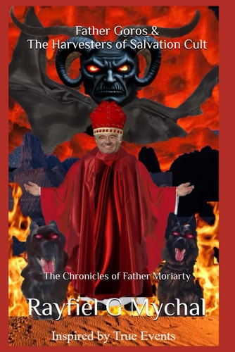 Father Goros & The Harvesters of Salvation Cult The Chronicles of Father Moriarty