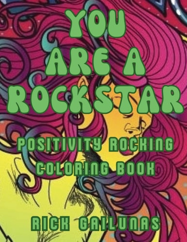 You Are A Rockstar A Positivity Rocking Coloring Book for All Ages