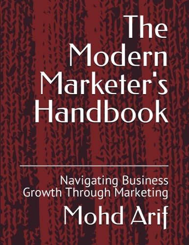 The Modern Marketer's Handbook Navigating Business Growth Through Marketing