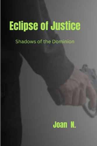 Eclipse of Justice Shadows of the Dominion