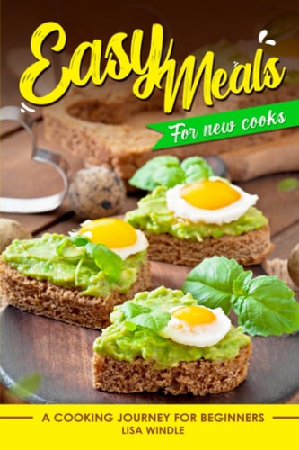 Easy Meals for New Cooks A Cooking Journеy for Bеginnеrs
