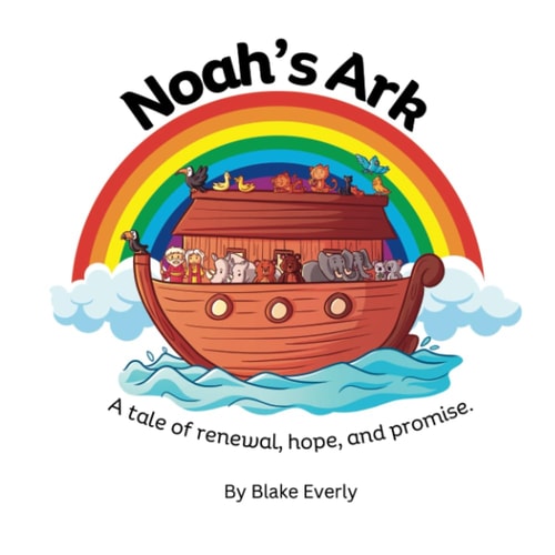 Noah's Ark A Tale of Renewal, Hope and Promise