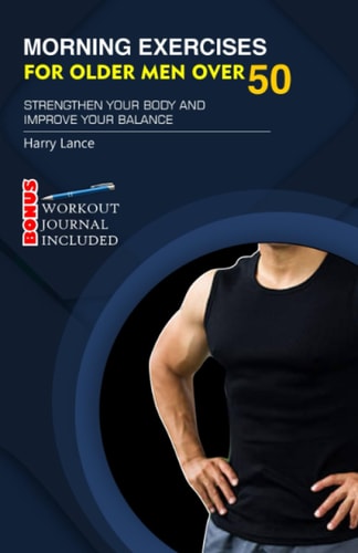 Morning Exercises for Older Men Over 50 Strengthen Your Body And Improve Your Balance