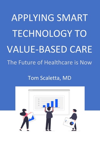 Applying Smart Technology to Value-Based Care The Future of Healthcare is Now