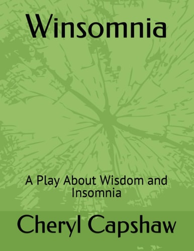 Winsomnia A Play About Wisdom and Insomnia